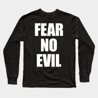 Fear No Evil Long Sleeve T-Shirt